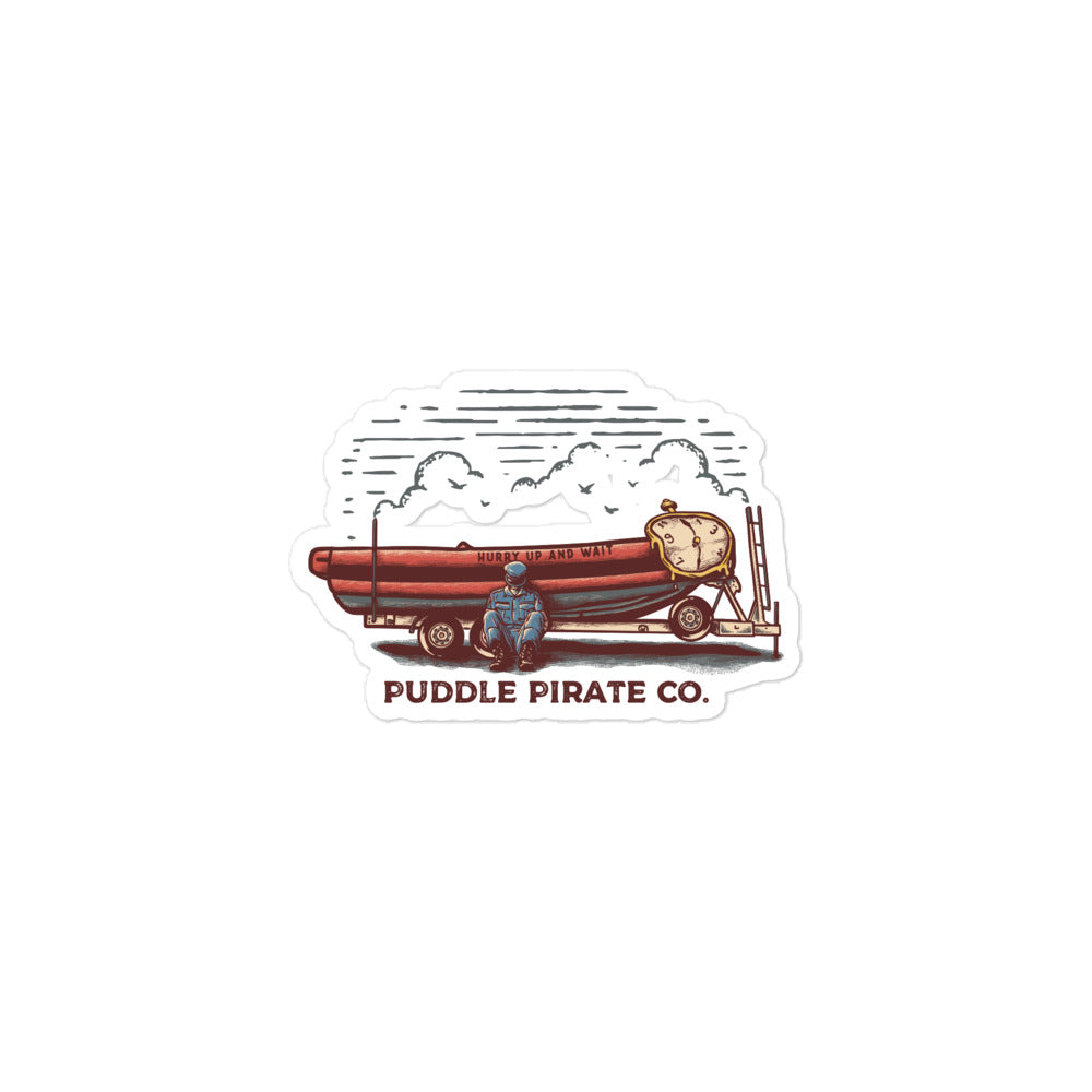 Hurry Up and Wait Sticker